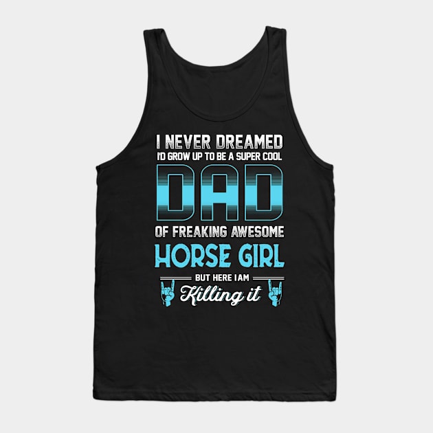 Super Cool Dad - Horse Girl Tank Top by jonetressie